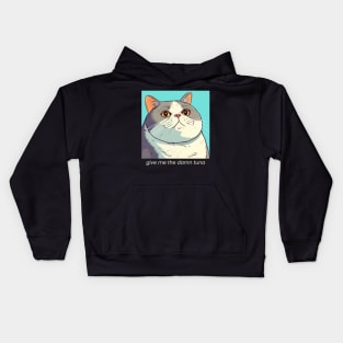 give me the damn tuna cat Kids Hoodie